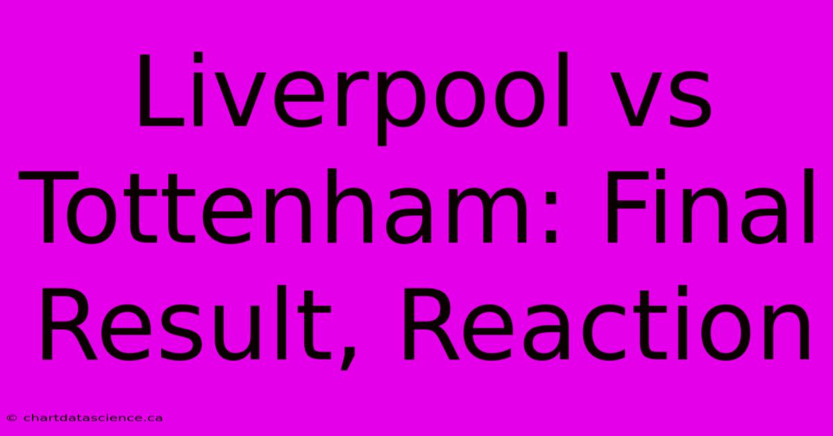 Liverpool Vs Tottenham: Final Result, Reaction