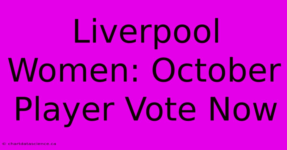 Liverpool Women: October Player Vote Now