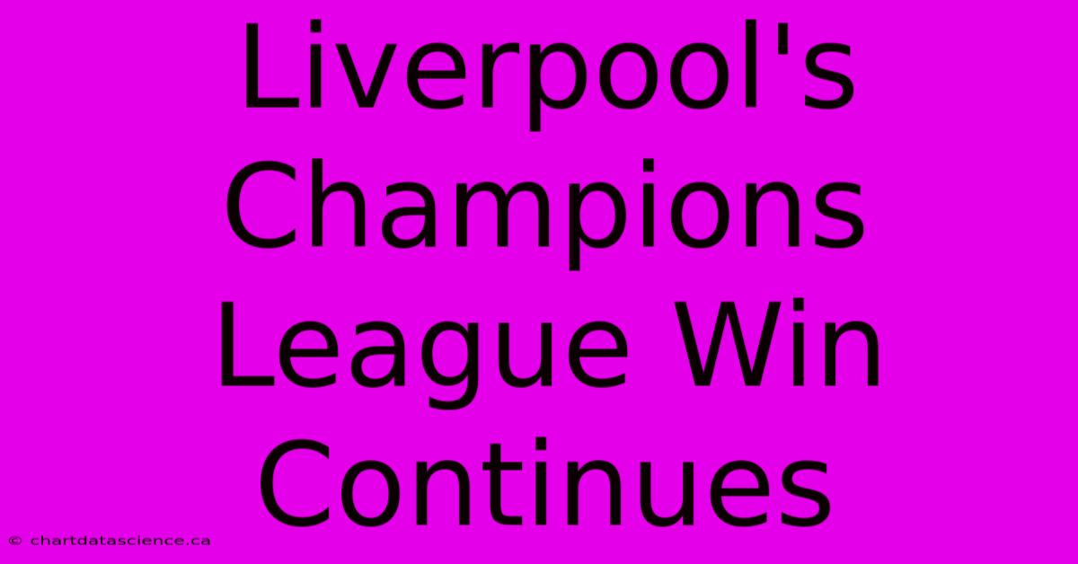 Liverpool's Champions League Win Continues