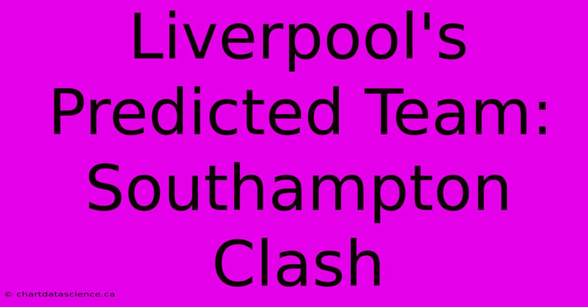 Liverpool's Predicted Team: Southampton Clash