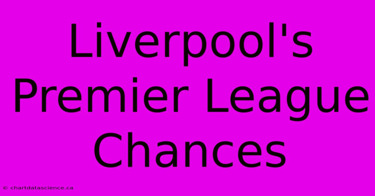 Liverpool's Premier League Chances