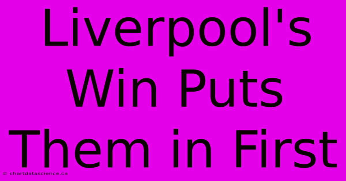 Liverpool's Win Puts Them In First