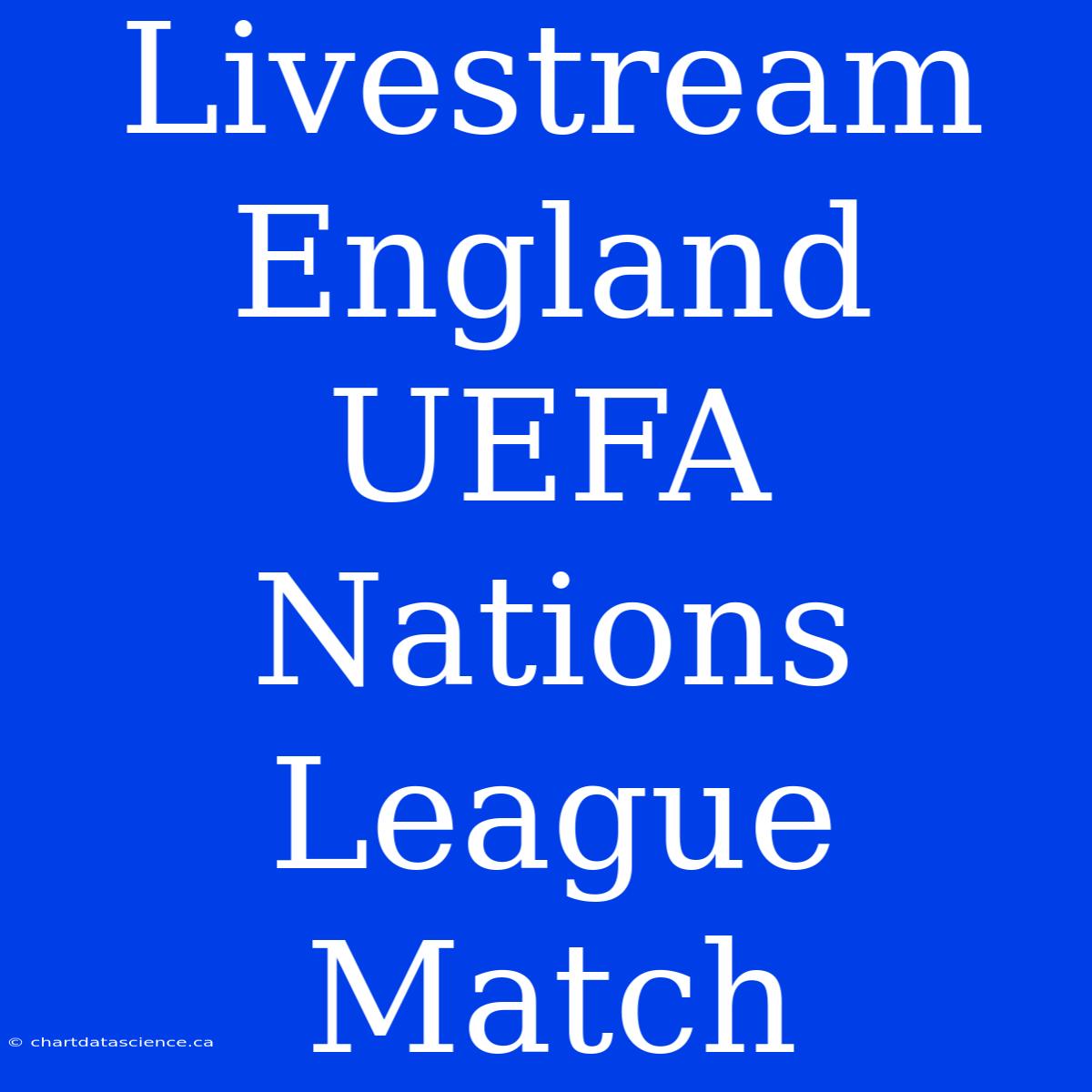 Livestream England UEFA Nations League Match