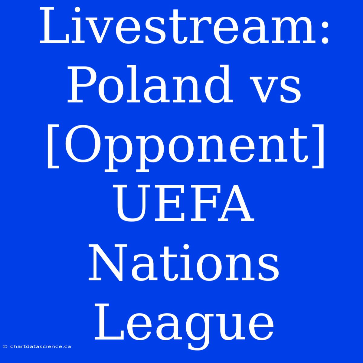 Livestream: Poland Vs [Opponent] UEFA Nations League