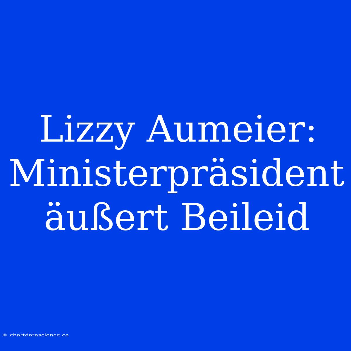 Lizzy Aumeier: Ministerpräsident Äußert Beileid