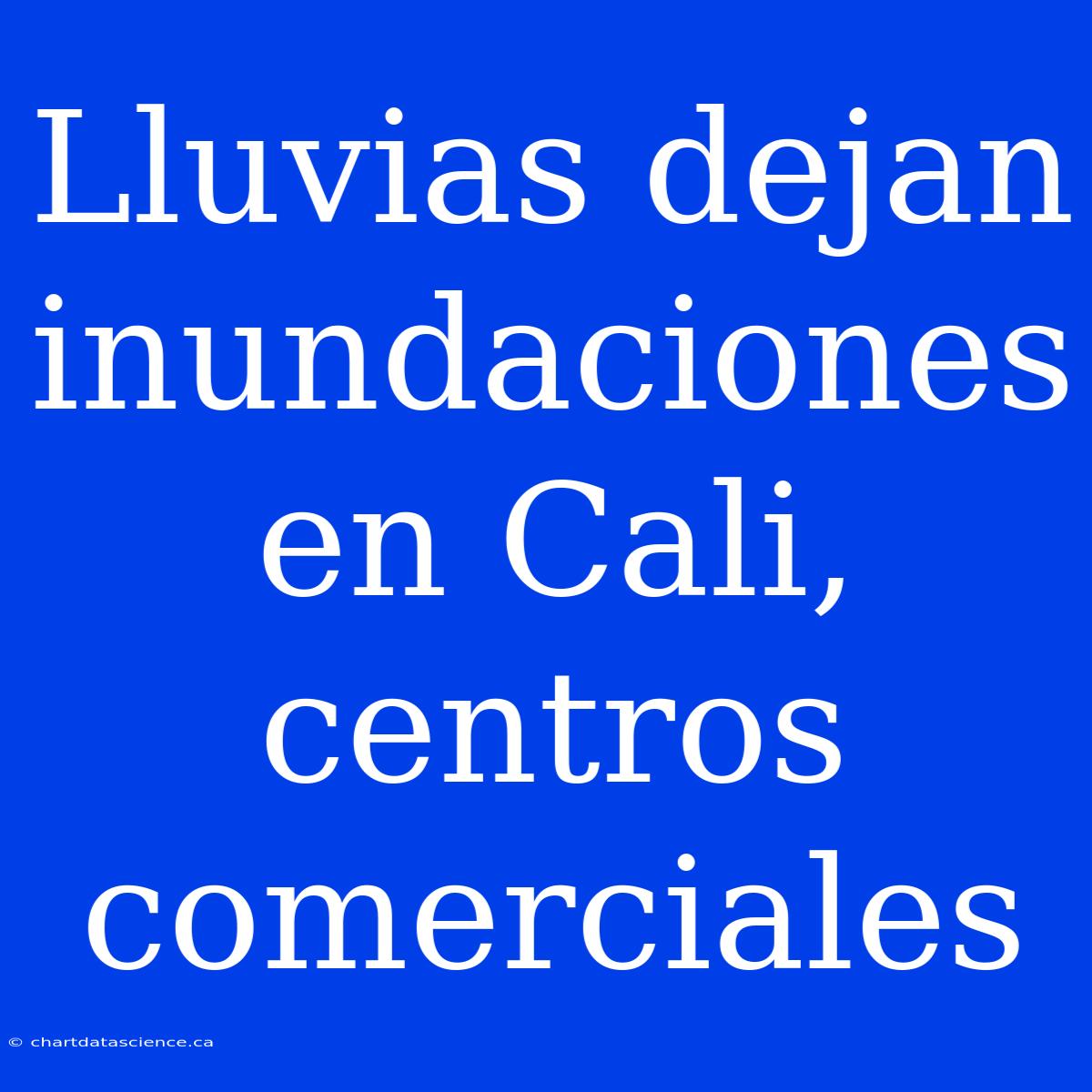 Lluvias Dejan Inundaciones En Cali, Centros Comerciales