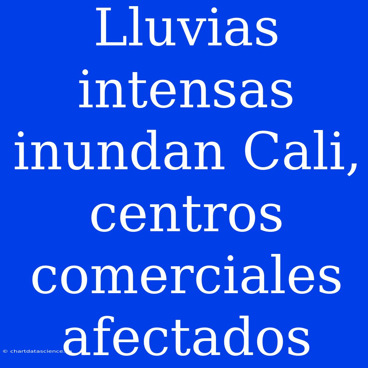 Lluvias Intensas Inundan Cali, Centros Comerciales Afectados