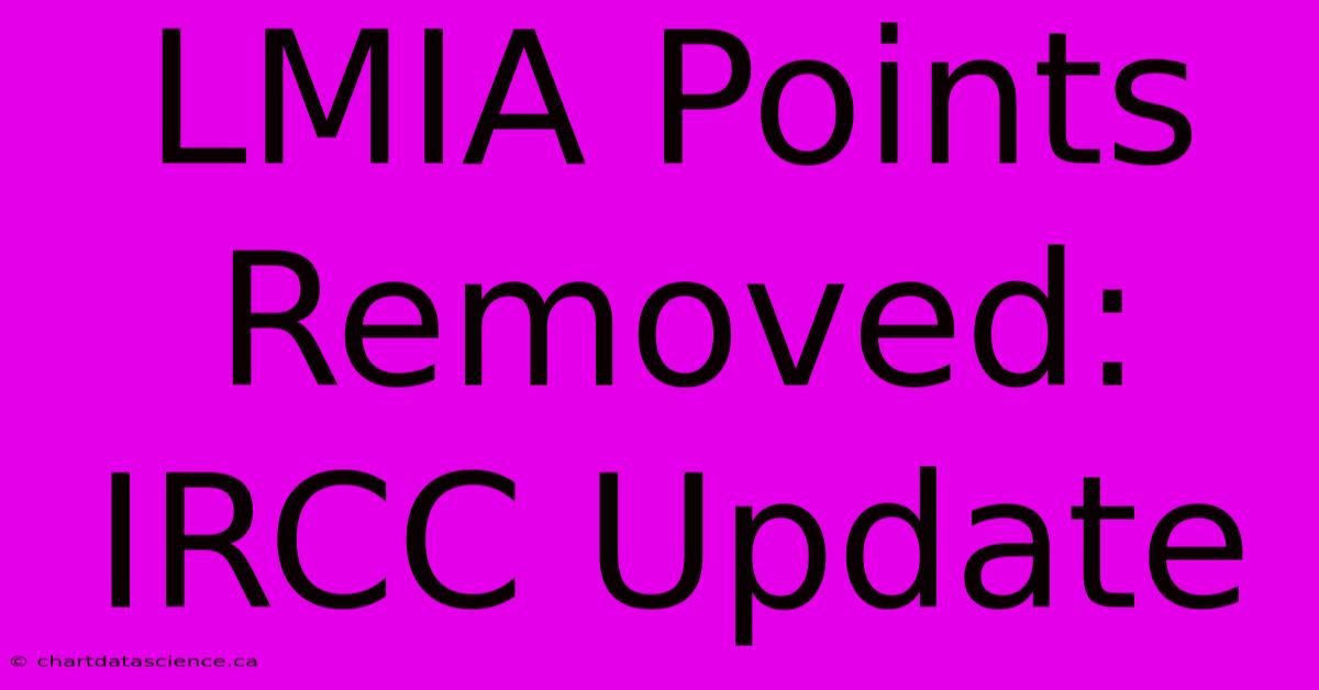 LMIA Points Removed: IRCC Update