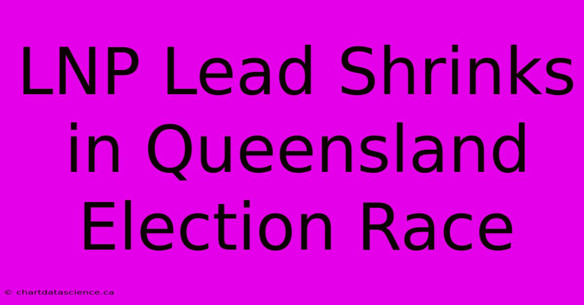 LNP Lead Shrinks In Queensland Election Race