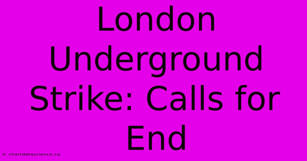 London Underground Strike: Calls For End