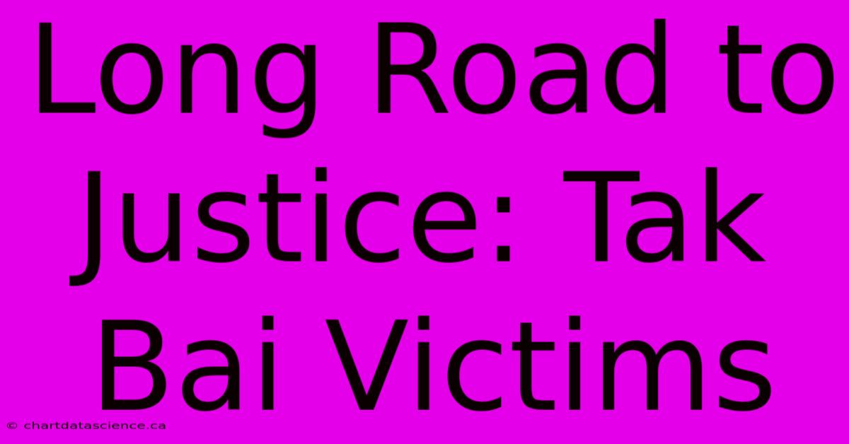 Long Road To Justice: Tak Bai Victims