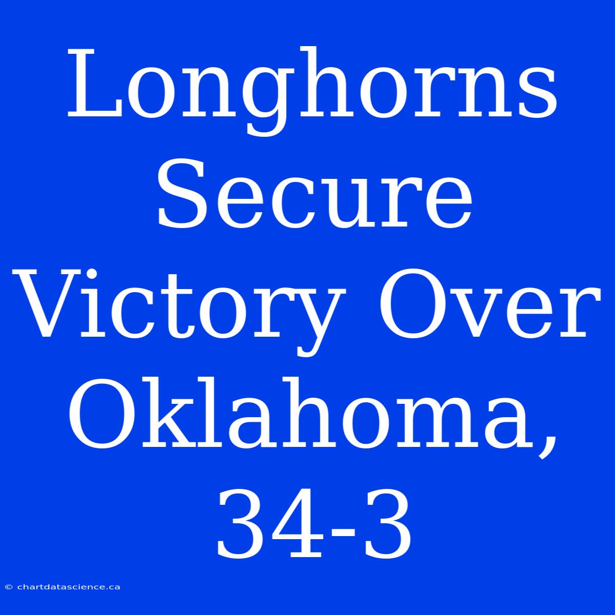 Longhorns Secure Victory Over Oklahoma, 34-3