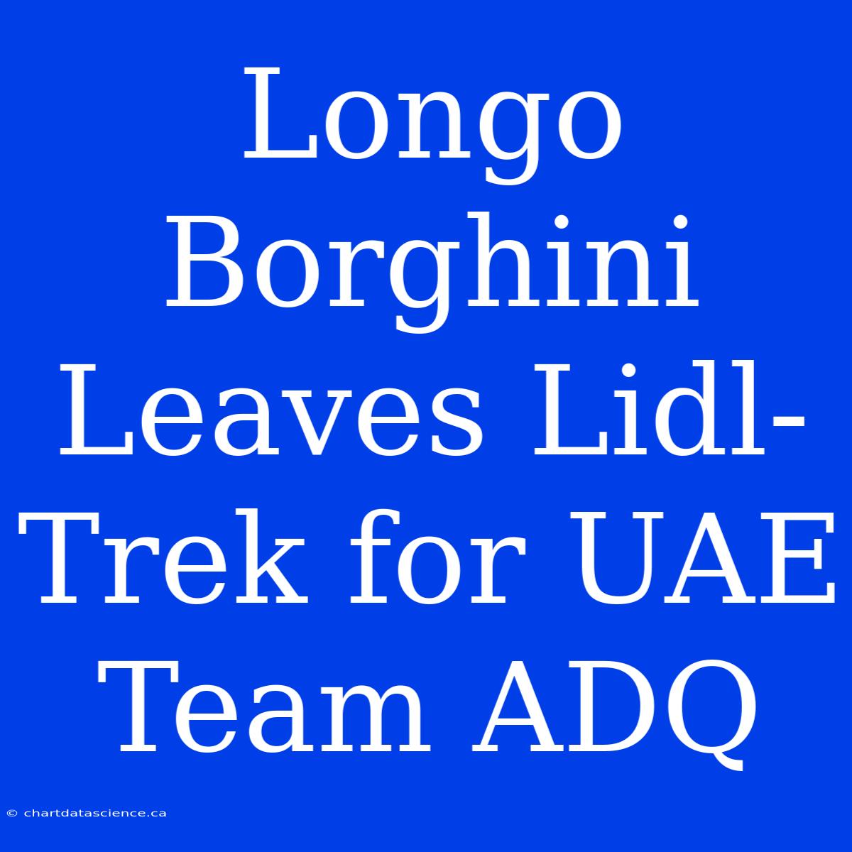 Longo Borghini Leaves Lidl-Trek For UAE Team ADQ