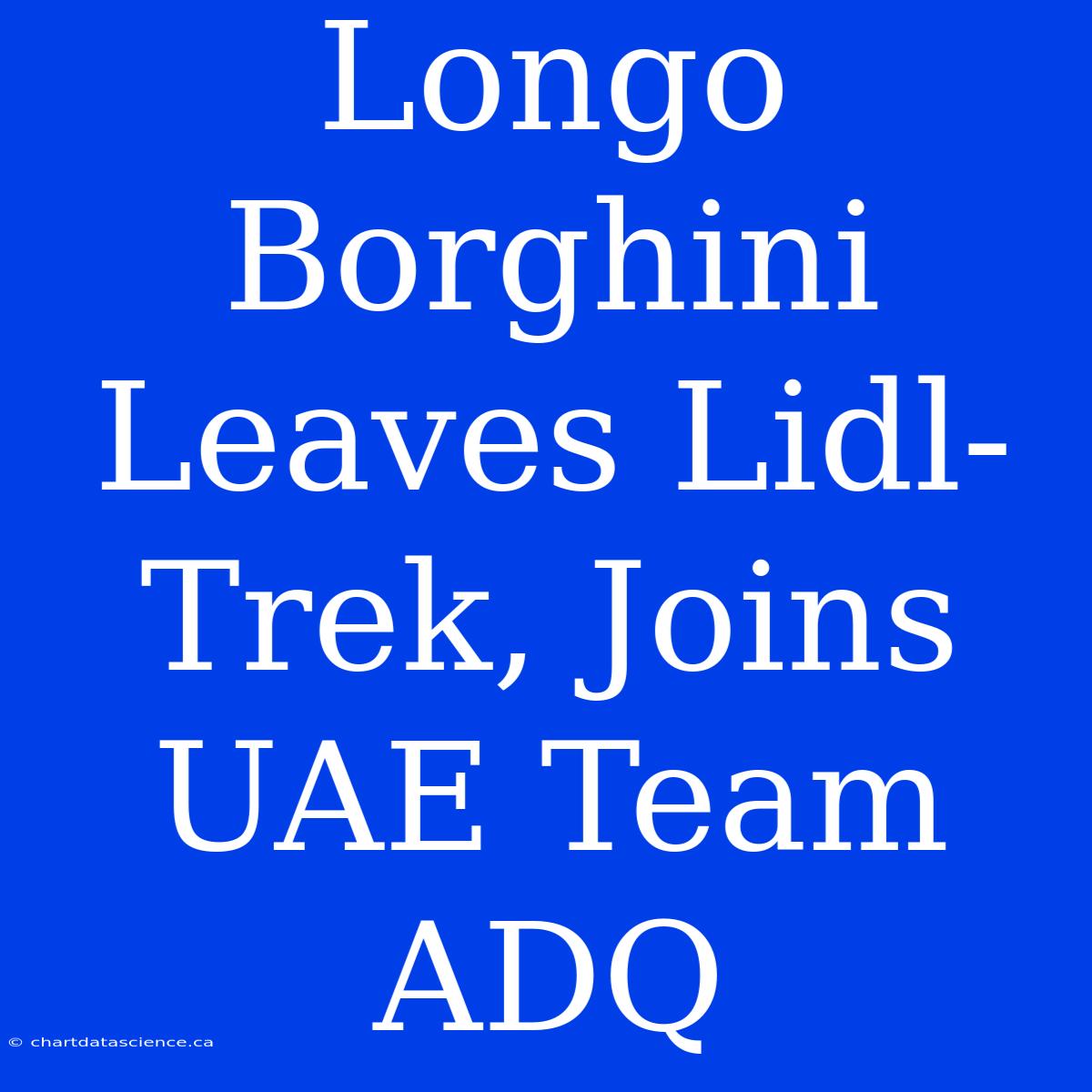 Longo Borghini Leaves Lidl-Trek, Joins UAE Team ADQ