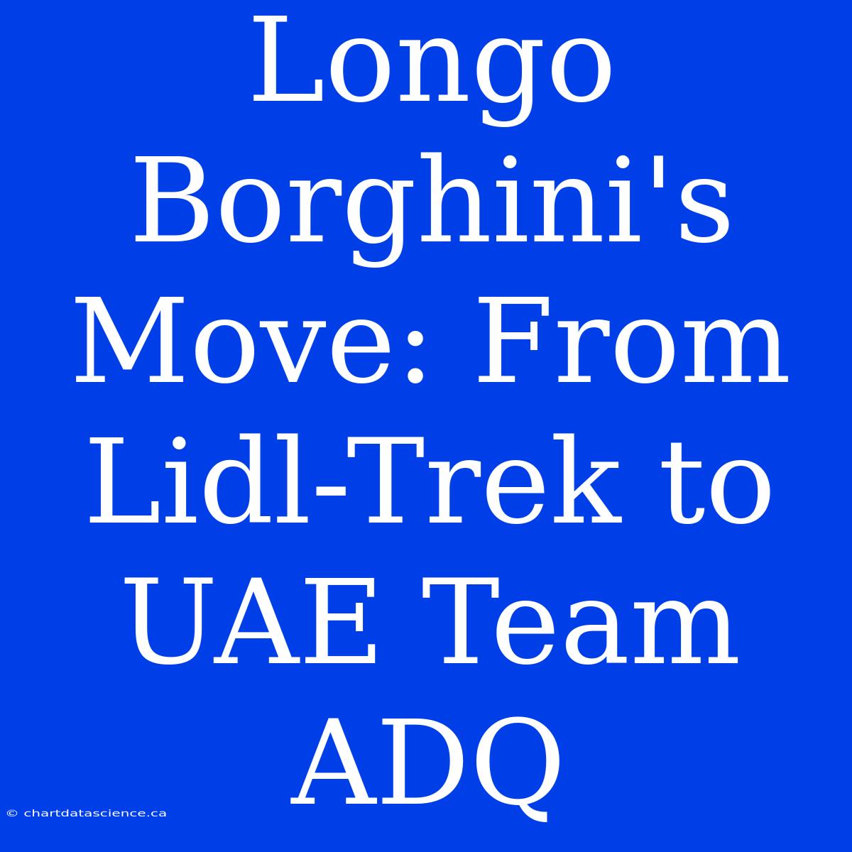 Longo Borghini's Move: From Lidl-Trek To UAE Team ADQ