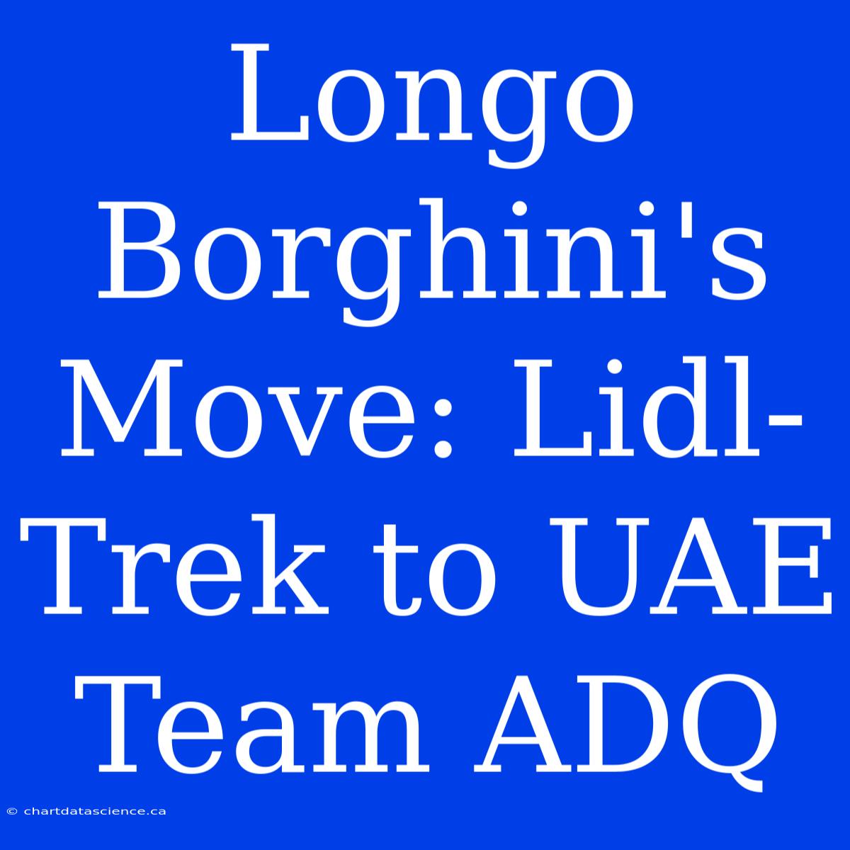 Longo Borghini's Move: Lidl-Trek To UAE Team ADQ