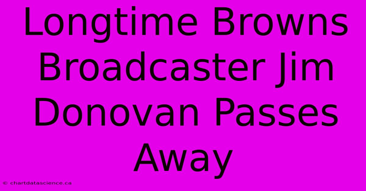 Longtime Browns Broadcaster Jim Donovan Passes Away