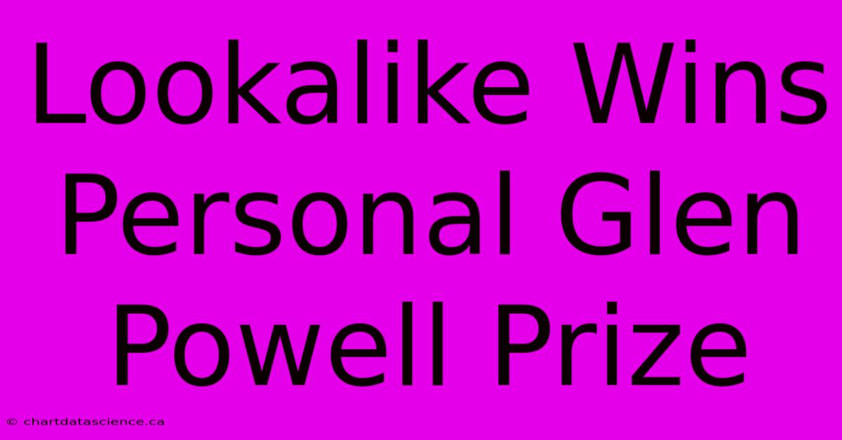 Lookalike Wins Personal Glen Powell Prize