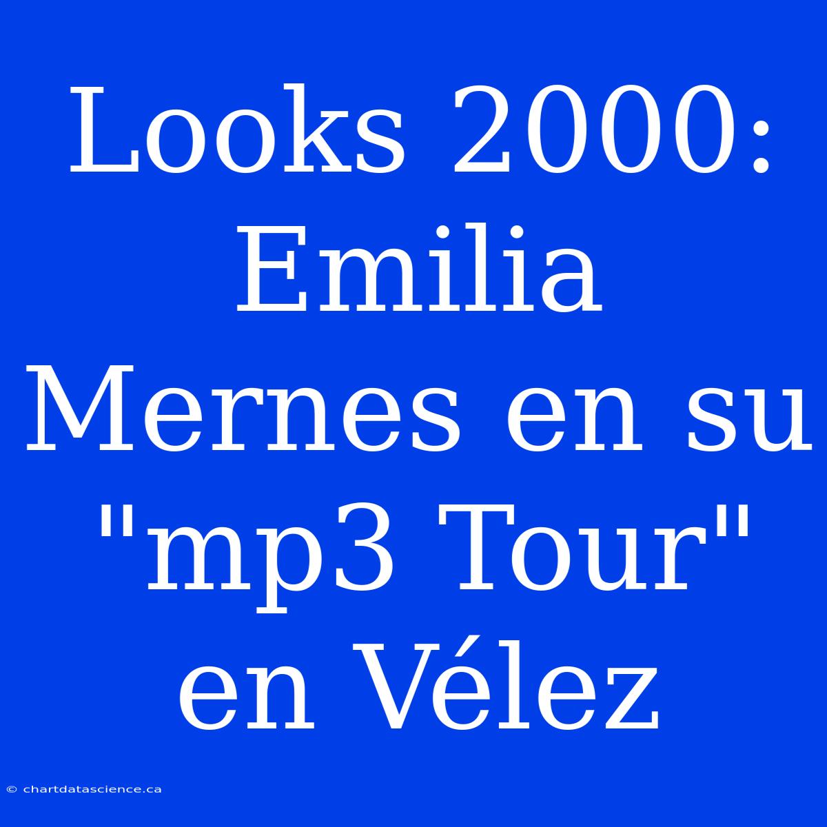 Looks 2000: Emilia Mernes En Su 