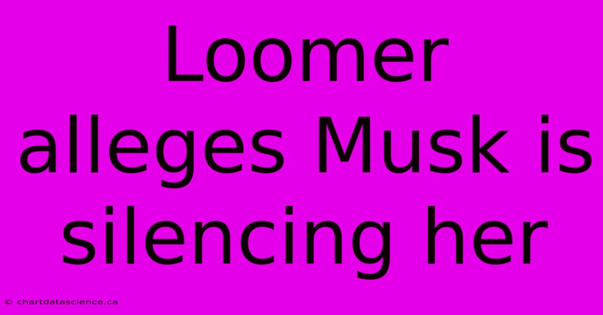 Loomer Alleges Musk Is Silencing Her