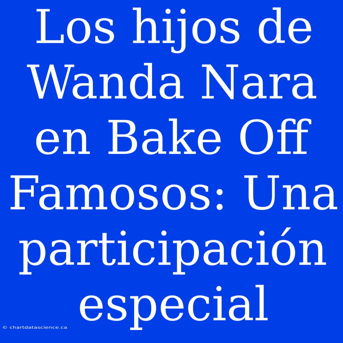 Los Hijos De Wanda Nara En Bake Off Famosos: Una Participación Especial