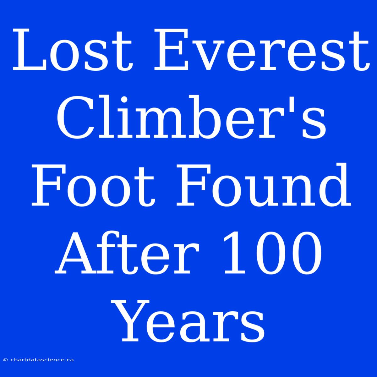 Lost Everest Climber's Foot Found After 100 Years