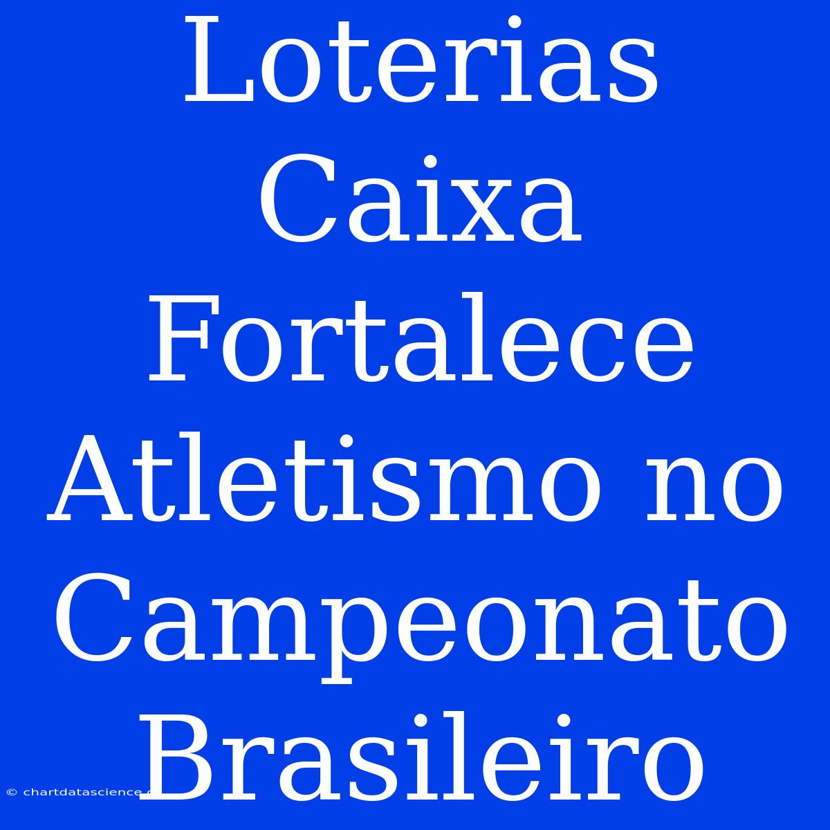 Loterias Caixa Fortalece Atletismo No Campeonato Brasileiro