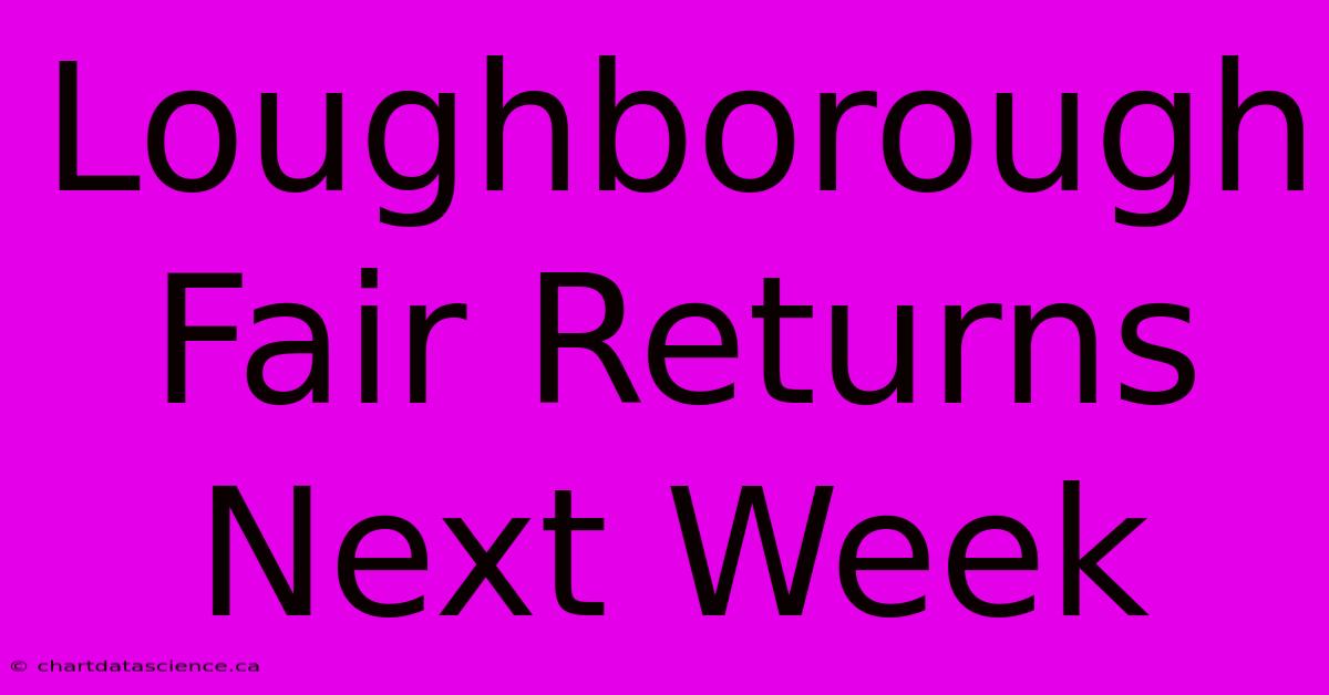 Loughborough Fair Returns Next Week