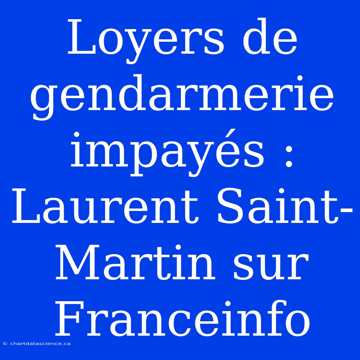 Loyers De Gendarmerie Impayés : Laurent Saint-Martin Sur Franceinfo