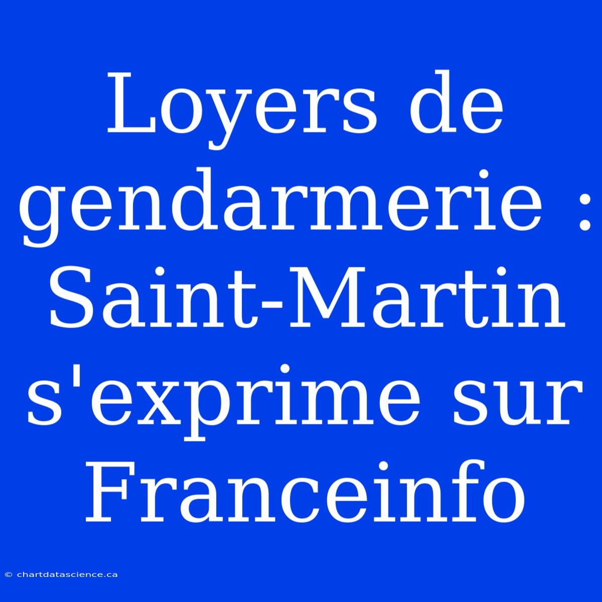 Loyers De Gendarmerie : Saint-Martin S'exprime Sur Franceinfo