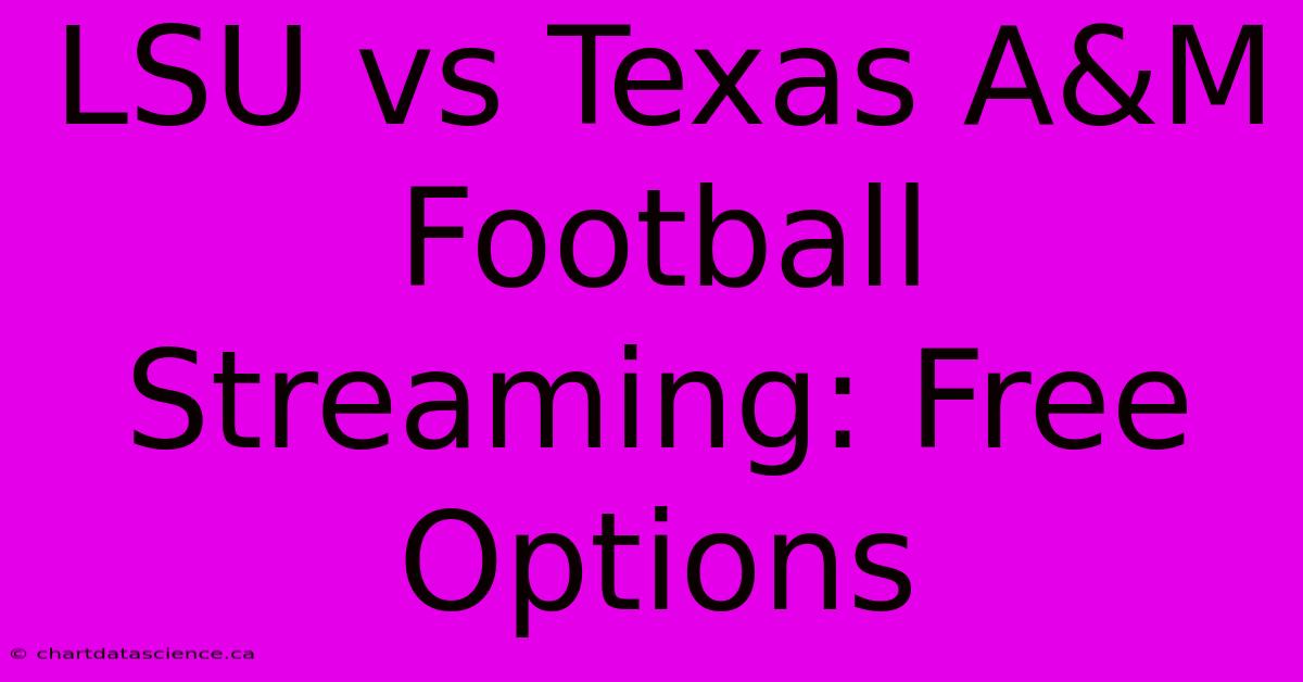 LSU Vs Texas A&M Football Streaming: Free Options