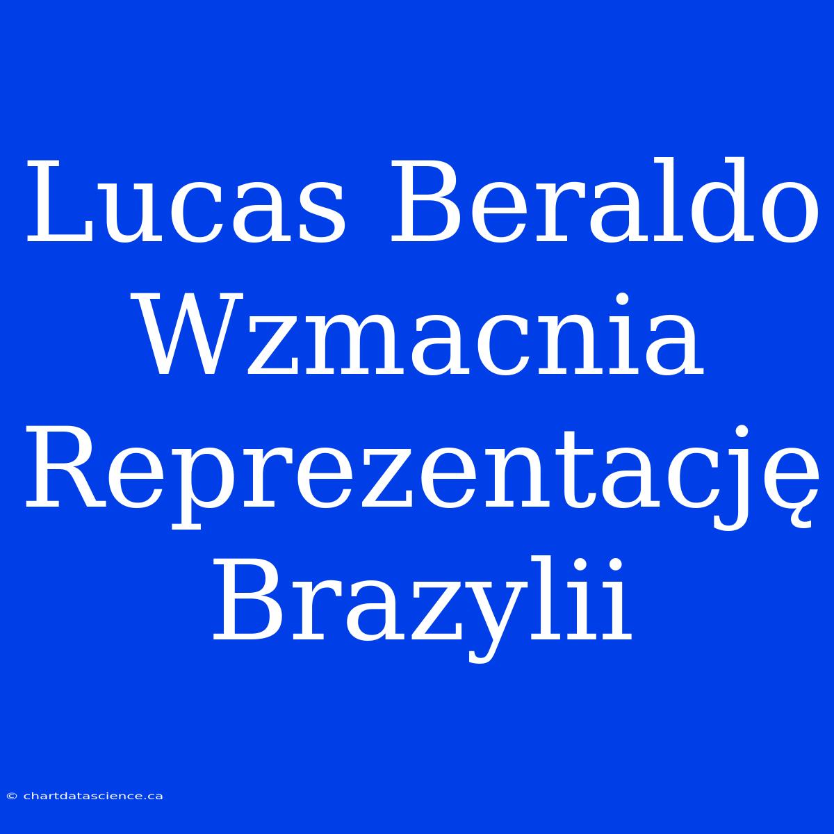 Lucas Beraldo Wzmacnia Reprezentację Brazylii