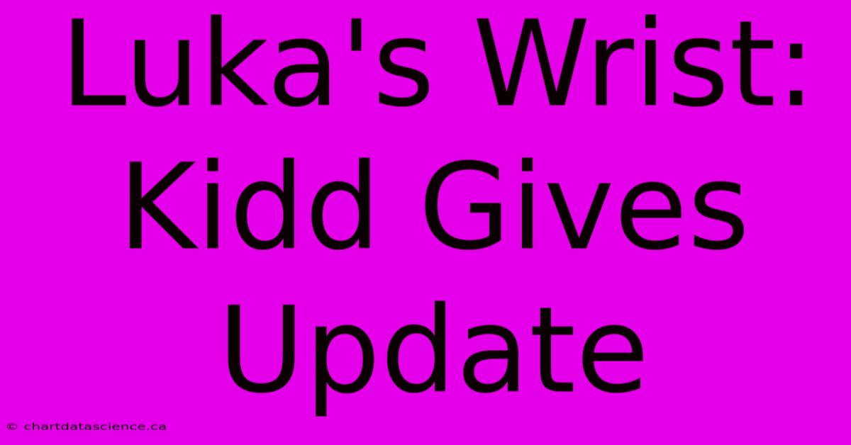 Luka's Wrist: Kidd Gives Update