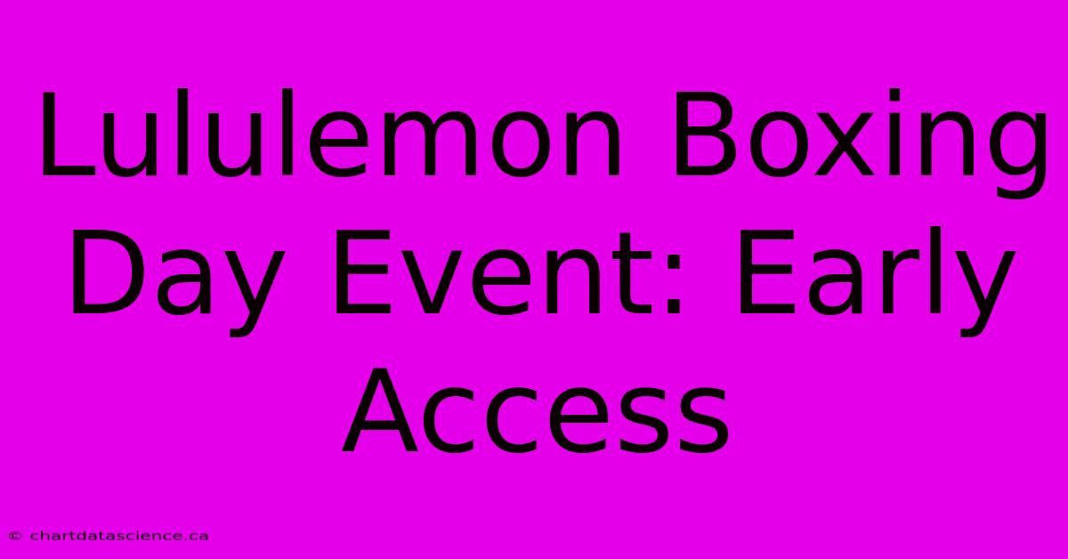 Lululemon Boxing Day Event: Early Access