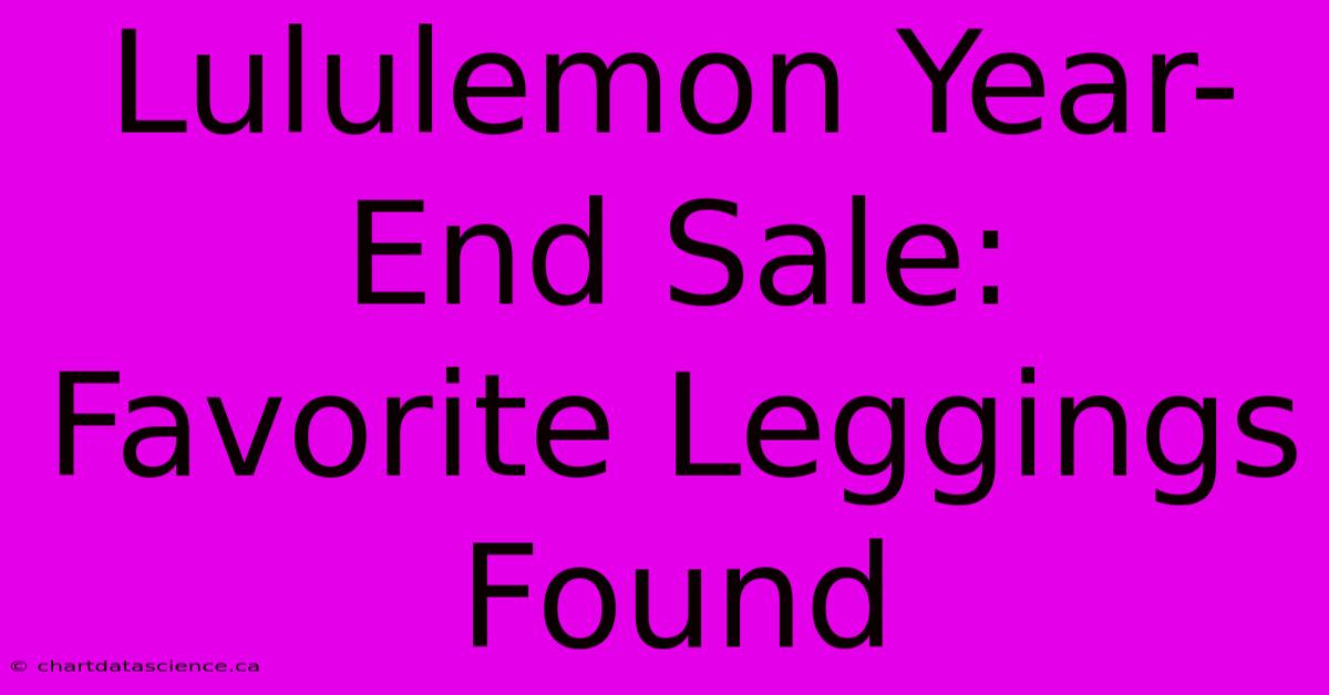 Lululemon Year-End Sale: Favorite Leggings Found