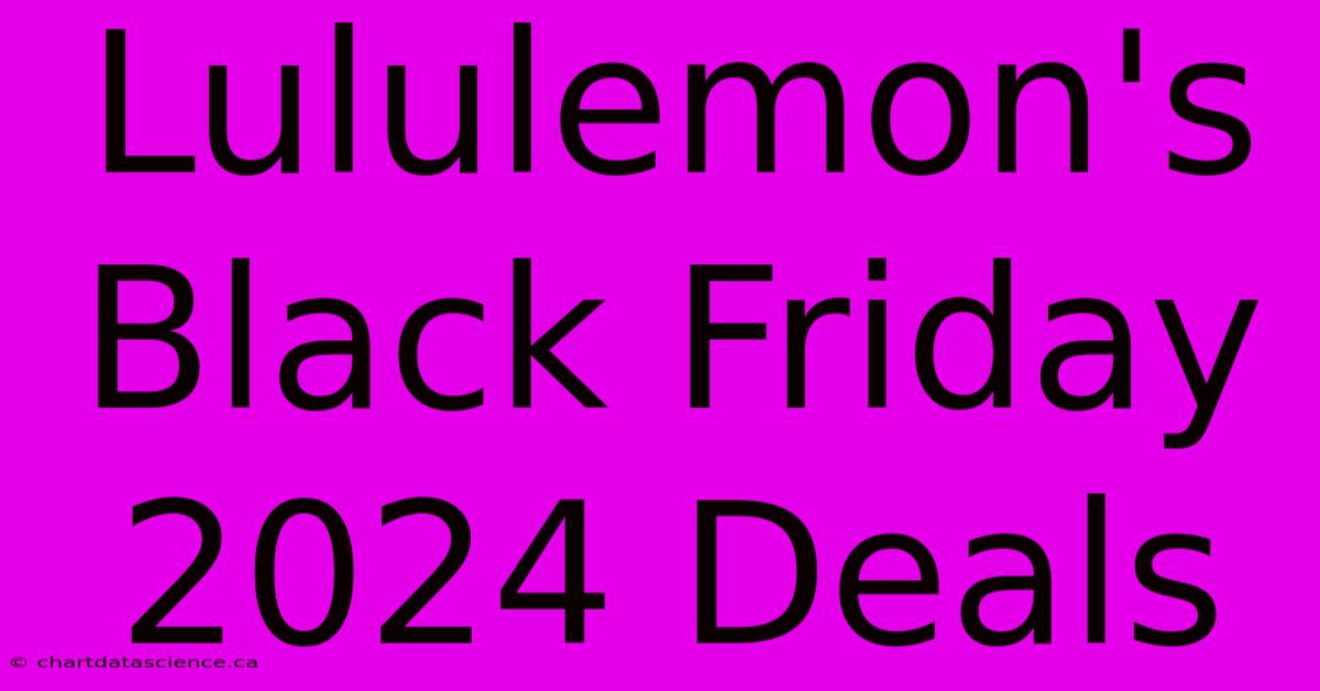 Lululemon's Black Friday 2024 Deals