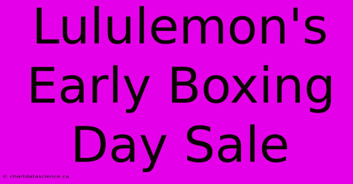 Lululemon's Early Boxing Day Sale