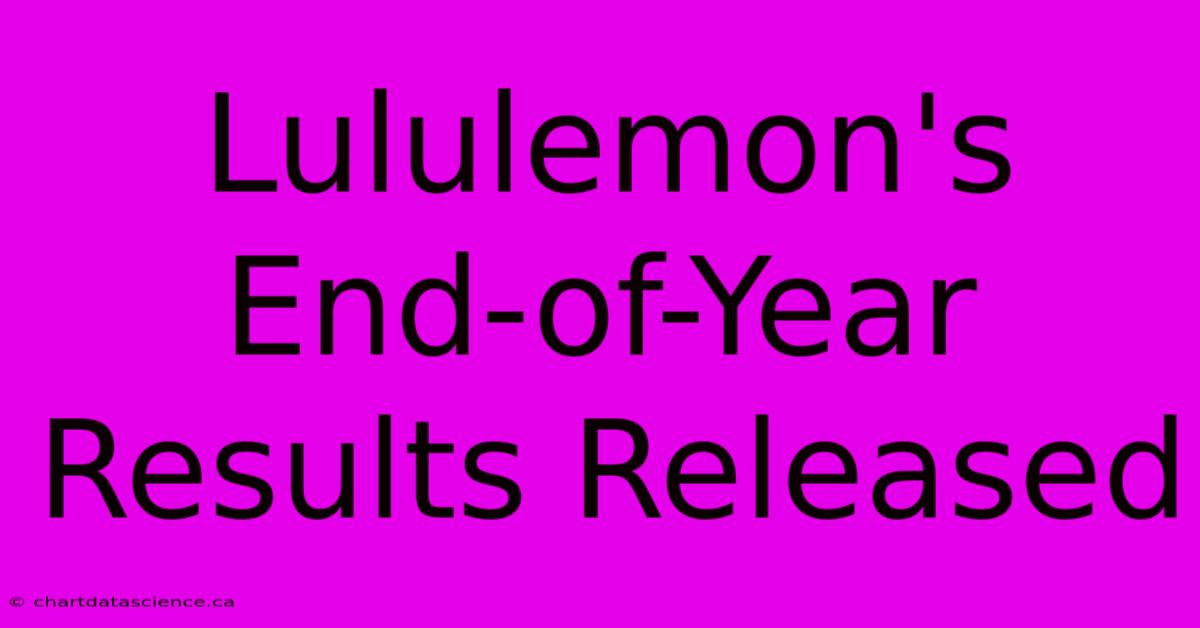 Lululemon's End-of-Year Results Released