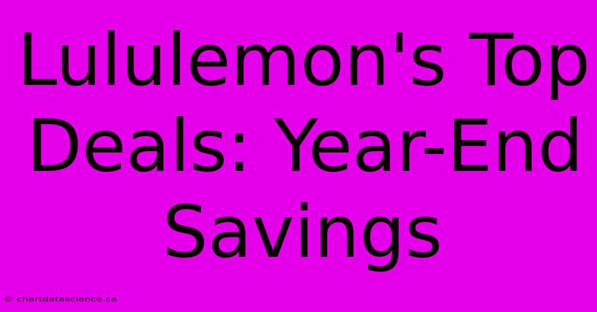 Lululemon's Top Deals: Year-End Savings