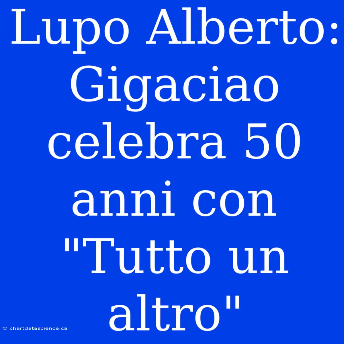 Lupo Alberto: Gigaciao Celebra 50 Anni Con 