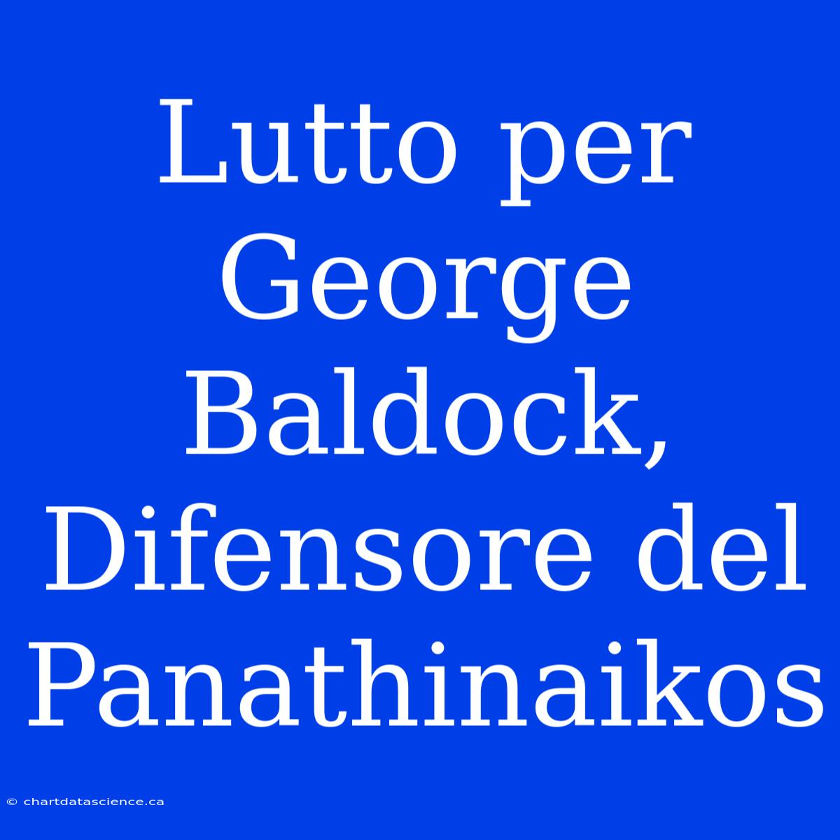 Lutto Per George Baldock, Difensore Del Panathinaikos