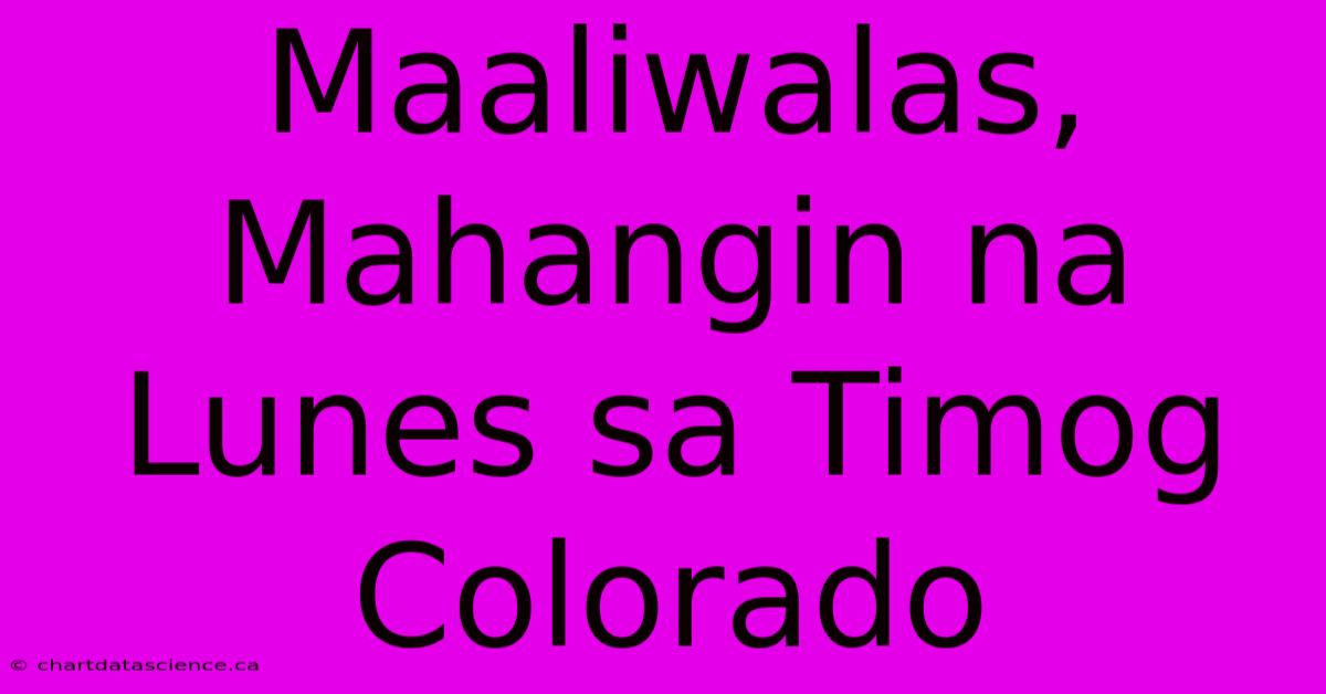 Maaliwalas, Mahangin Na Lunes Sa Timog Colorado