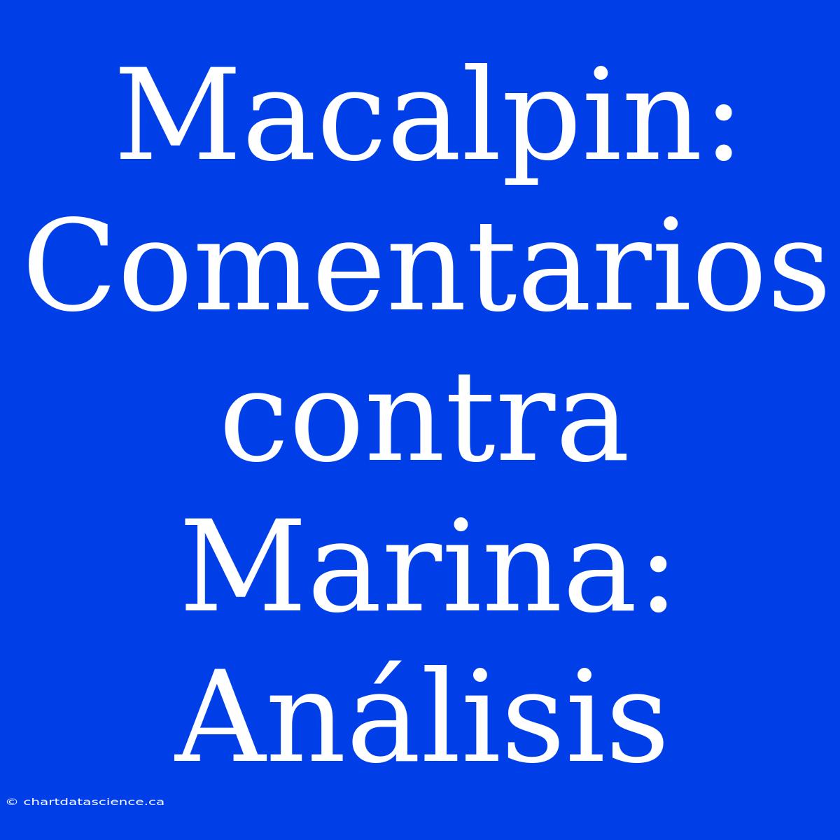 Macalpin:  Comentarios Contra Marina: Análisis