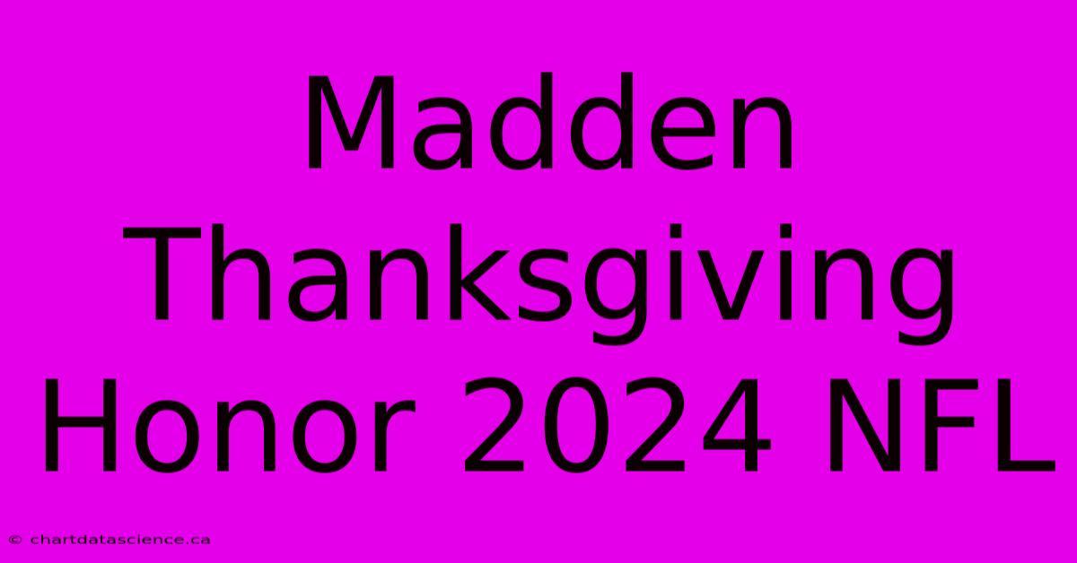 Madden Thanksgiving Honor 2024 NFL