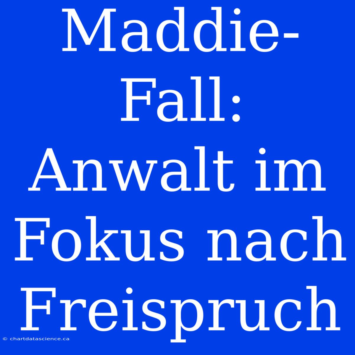 Maddie-Fall: Anwalt Im Fokus Nach Freispruch