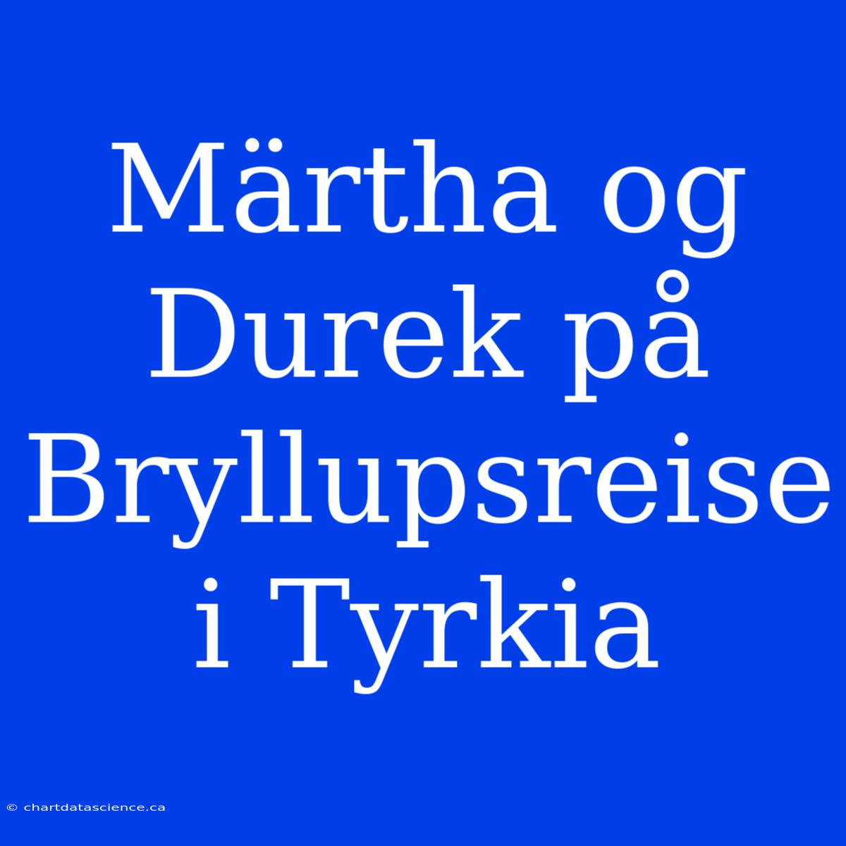 Märtha Og Durek På Bryllupsreise I Tyrkia