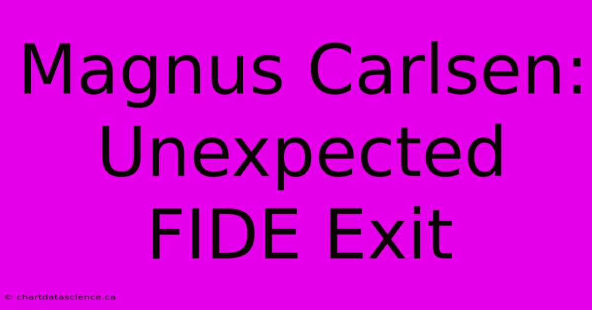 Magnus Carlsen: Unexpected FIDE Exit