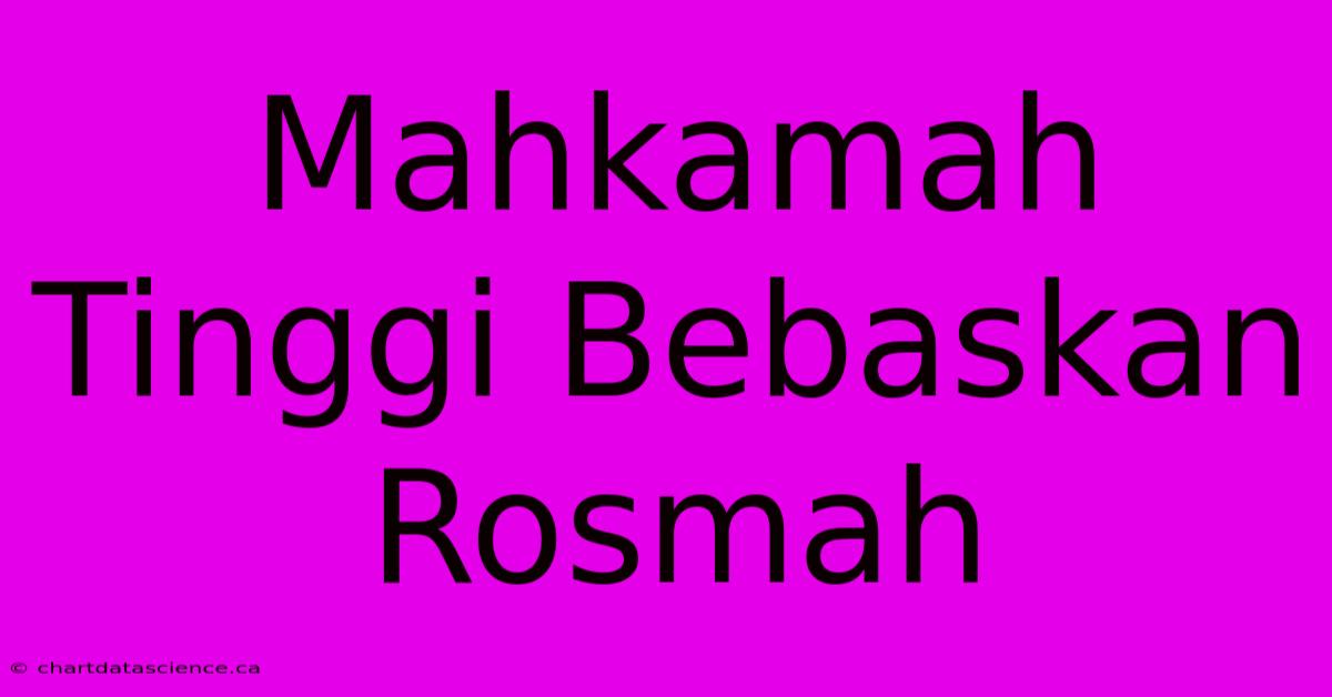 Mahkamah Tinggi Bebaskan Rosmah