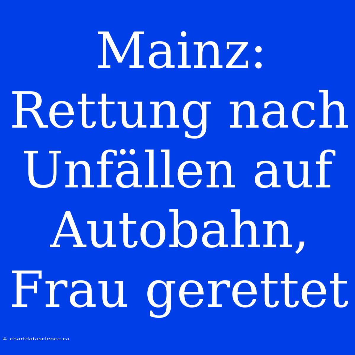 Mainz: Rettung Nach Unfällen Auf Autobahn, Frau Gerettet