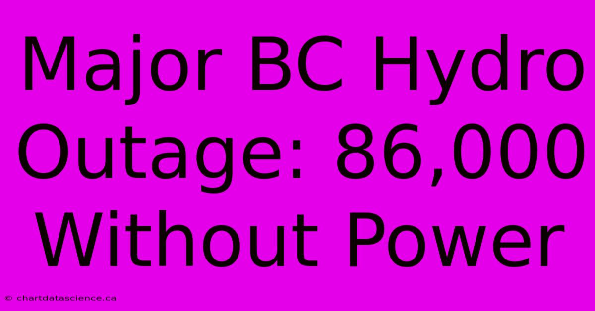 Major BC Hydro Outage: 86,000 Without Power